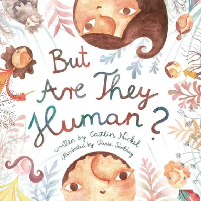 But, are they human? by Caitlin Nickel