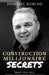 Construction Millionaire Secrets: How to build a million or multimillion-dollar contracting business the smart way. by Dominic Rubino