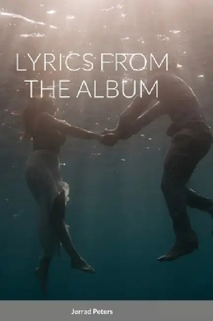 Lyrics from the Album by Jerrad Peters