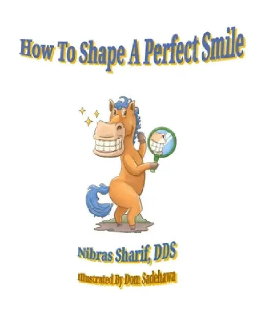 How to Shape a Perfect Smile by Nibras Sharif