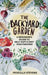 The Backyard Garden: A Beginner's Guide to Self-Sufficient Mini Farming by Priscilla Stevens