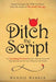 Ditch the Script: Get Everything You Need from the Client for Successful Hypnotherapy and Set Up to Wrap Up with Results by Wendie Webber
