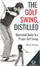 The Golf Swing, Distilled: Illustrated Guide to a Proper Golf Swing by Styles, Pete