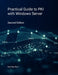 Practical Guide to PKI with Windows Server - Second Edition by Matthew Burr