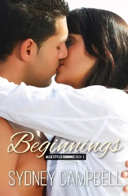 Beginnings: A Happily Ever After Romance by Sydney Campbell