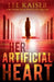 Her Artificial Heart by Lee Kaiser