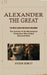 Alexander the Great: The Great Leader and Hero of Macedonia (The Journey of the Macedonian Conqueror Who United East and West) by Steven DeWitt