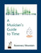 A Musician's Guide to Time by Rosemary Mountain