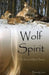 Wolf Spirit: The Story of Moon Beam by Beverly Lein