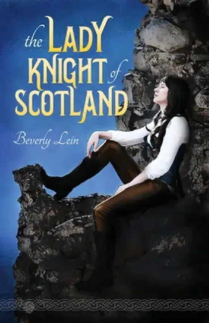 The Lady Knight of Scotland by Beverly Lein