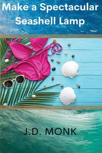 Make a Spectacular Seashell Lamp by J. D. Monk