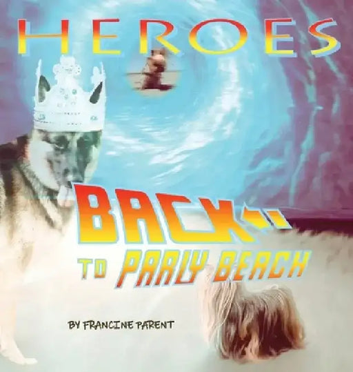 HEROES back to Parly Beach by Francine Parent