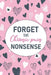 Forget This Chronic Pain Nonsense: A Pain & Symptom Tracking Journal for Chronic Pain & Illness by Wellness Warrior Press