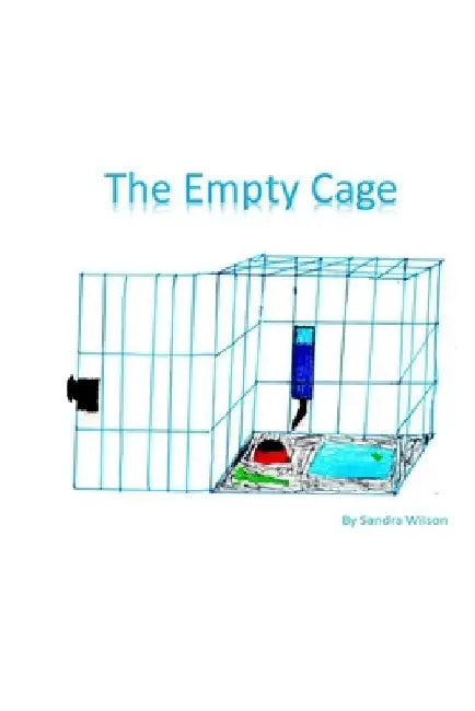 The Empty Cage by Sandra Wilson