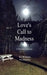 Love's Call To Madness: A Personal Journey by Sg Williams