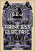 The Princess Electric by Derek Silver