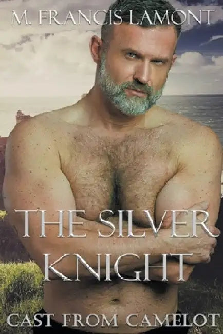 The Silver Knight by M. Francis Lamont