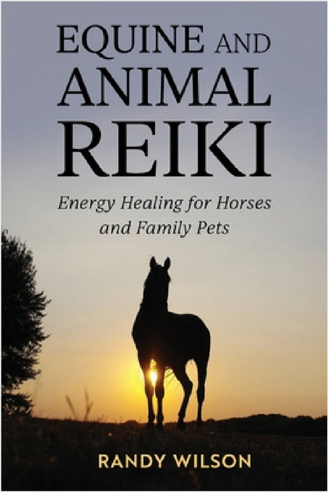 Equine and Animal Reiki by Randy Wilson