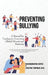 Preventing Bullying: A Manual for Teachers in Promoting Global Educational Harmony by Raju Ramanathan