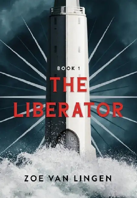 The Liberator: Book 1 by Zoe Van Lingen