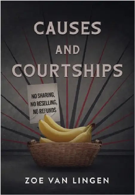 Causes and Courtships: Prequel to The Liberator by Van Lingen, Zoe
