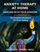 Anxiety Therapy At Home: Dancing With Your Shadow: The Complete Workbook for Deep Healing by Helena H. Green, Andrei Publico, David Royer
