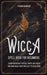 Wicca Spell Book for Beginners: Learn Witchcraft Rituals, White, Red, Black, and Rune Magic with this Easy to Read Guide by Frank Bawdoe