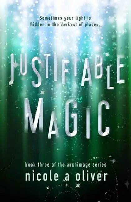 Justifiable Magic by Nicole A. Oliver