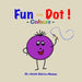 FUN with DOT: Colours by Jessie Bairos-Retsas