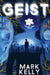 Geist by Mark Kelly