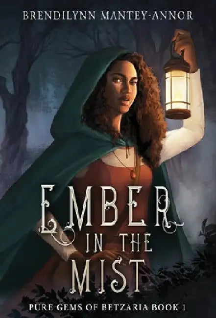 Ember in the Mist by Brendilynn Mantey-Annor