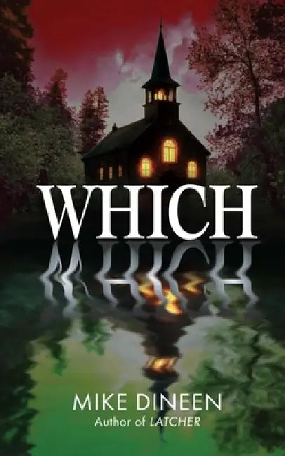 Which: A Small-Town Supernatural Thriller by Mike Dineen