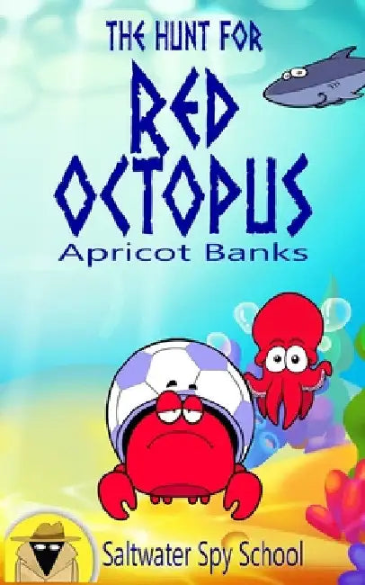 The Hunt for Red Octopus: An Easy to Read Undersea Adventure: An Easy Read Undersea Adventure by Apricot Banks