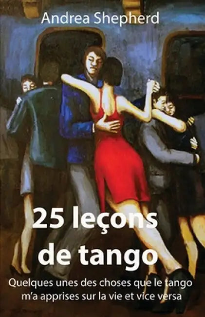 25 leçons de tango by Andrea Shepherd