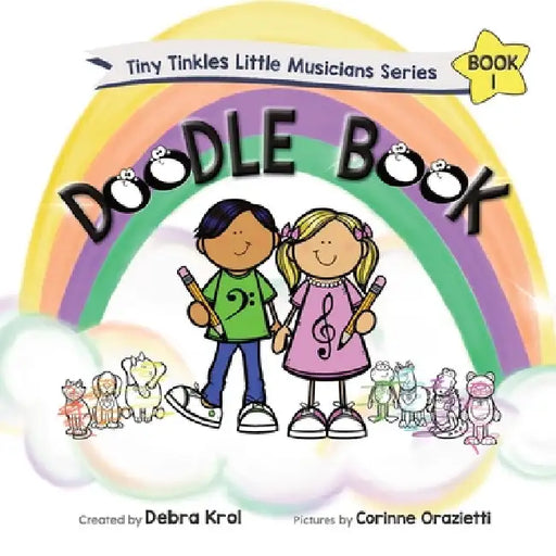 Tiny Tinkles Little Musicians Doodle Book 1 by Debra Krol