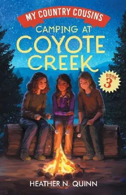 Camping at Coyote Creek: A chapter book for early readers by Heather N. Quinn