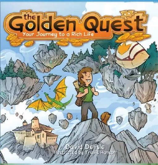 The Golden Quest: Your Journey to a Rich Life by David DeLisle