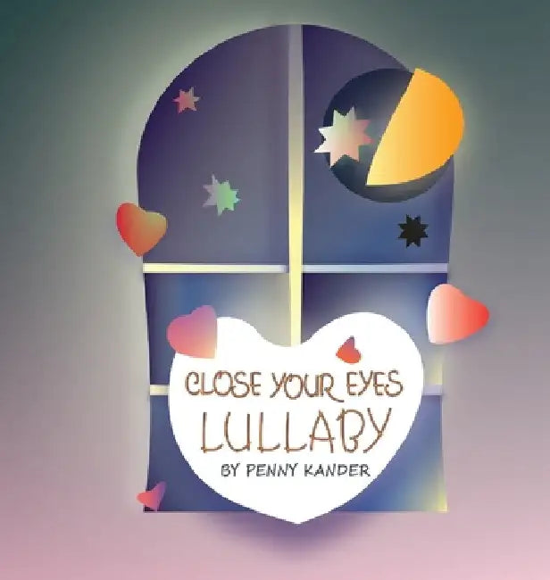 Close your eyes lullaby by Penny L. Kander