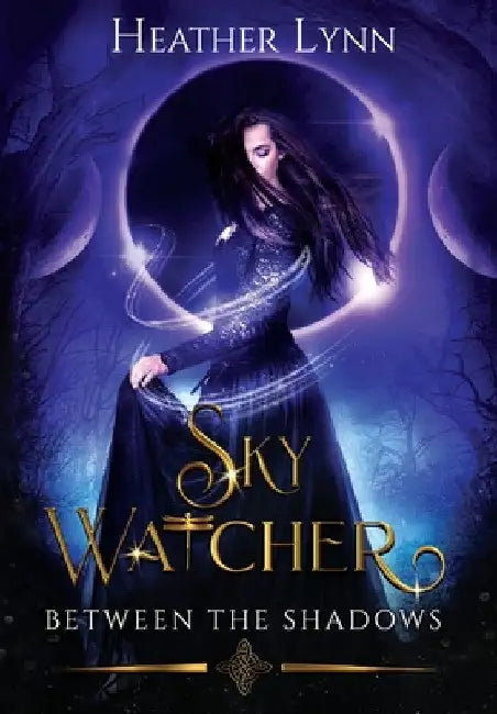 Sky Watcher: Between The Shadows by Heather Lynn