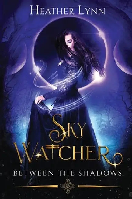 Sky Watcher: Between The Shadows by Heather Lynn