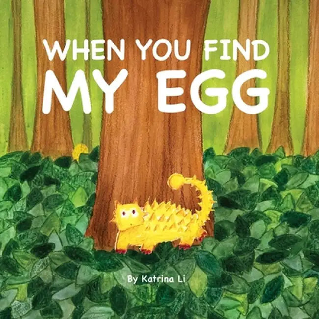 When you find my egg by Katrina Li