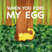 When you find my egg by Katrina Li