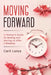 Moving Forward: A Woman's Guide to Healing and Moving on After a Breakup by Carli Lance