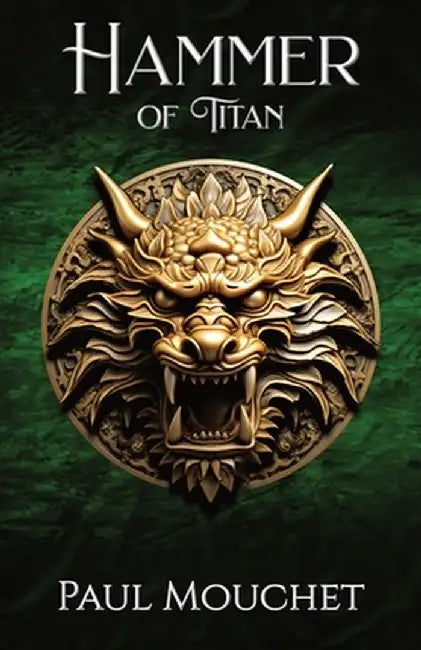 Hammer of Titan: A Fantasy Adventure by Paul Mouchet