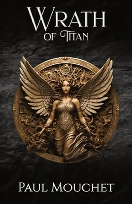 Wrath of Titan: A Fantasy Adventure by Paul Mouchet