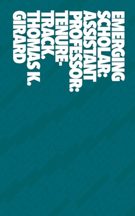 Emerging Scholar: Assistant Professor Tenure-Track. by Girard