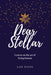 Dear Stellar: Letters on the art of being human by Lon Wong