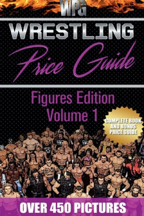 Wrestling Price Guide Figures Edition Volume 1 by Wrestling Price Guides