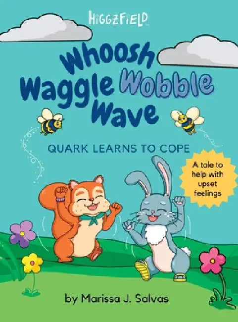 Whoosh Waggle Wobble Wave: Quark Learns to Cope by Marissa J. Salvas