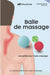 Balle de massage: L'essentiel pour l'auto-massage by Massoguide, Maxime Marois
